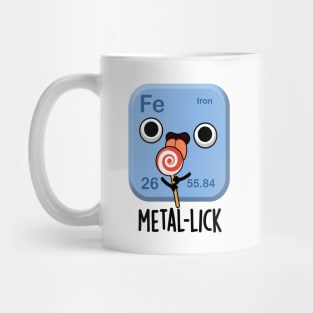 Metal-lick Funny Chemistry Metal Pun Mug